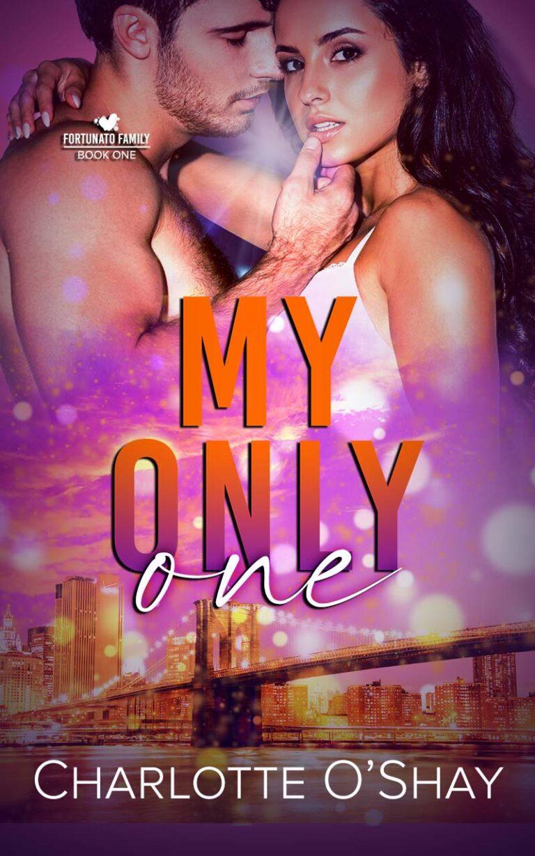 Cover of My Only One Novel by Charlotte O'Shay